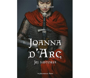 Joanna d'Arc. Jej historia