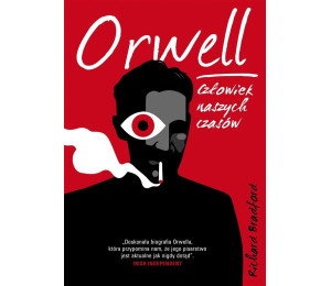 Orwell. Człowiek naszych czasów