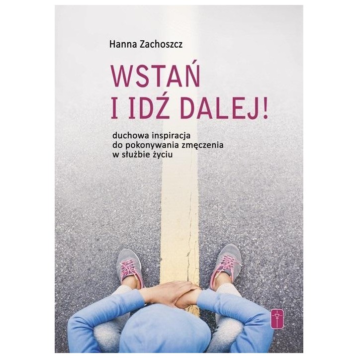 Wstań i idź dalej!