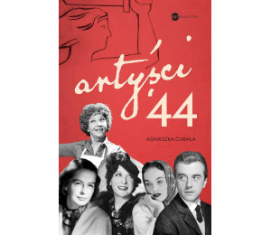 Artyści '44. Gwiazdy w Powstaniu Warszawskim