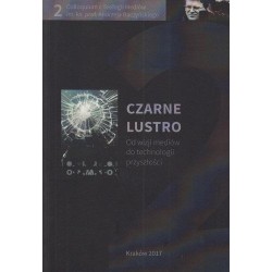 Czarne lustro. Od wizji mediów do technologii...