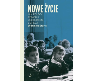 Nowe życie. Jak Polacy pomogli uchodźcom z Grecji