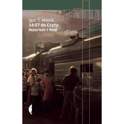 14:57 do Czyty. Reportaże z Rosji w.2