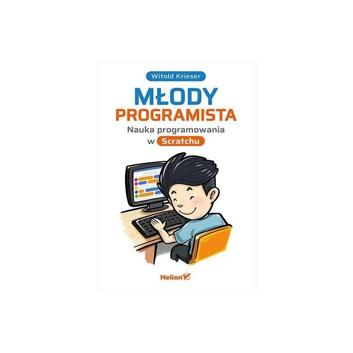 Młody programista. Nauka programowania w Scratchu