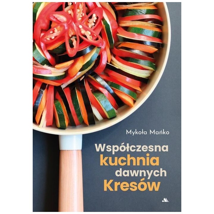 Współczesna kuchnia dawnych Kresów
