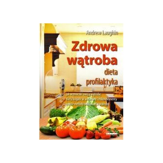 Zdrowa wątroba. Dieta. Profilaktyka