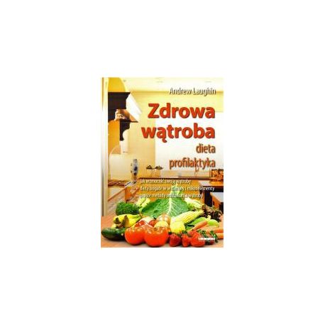 Zdrowa wątroba. Dieta. Profilaktyka