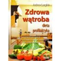 Zdrowa wątroba. Dieta. Profilaktyka