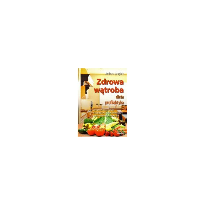 Zdrowa wątroba. Dieta. Profilaktyka