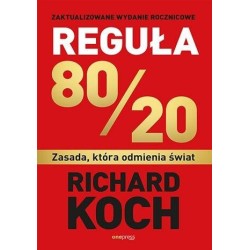 Reguła 80/20. Zasada, która odmienia świat