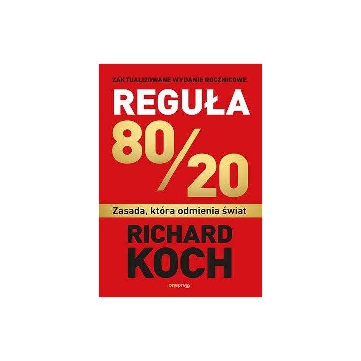 Reguła 80/20. Zasada, która odmienia świat