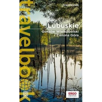 Lubuskie. Gorzów.. i Zielona Góra. Travelbook