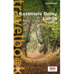 Kazimierz Dolny, Lublin i okolice. Travelbook w.3