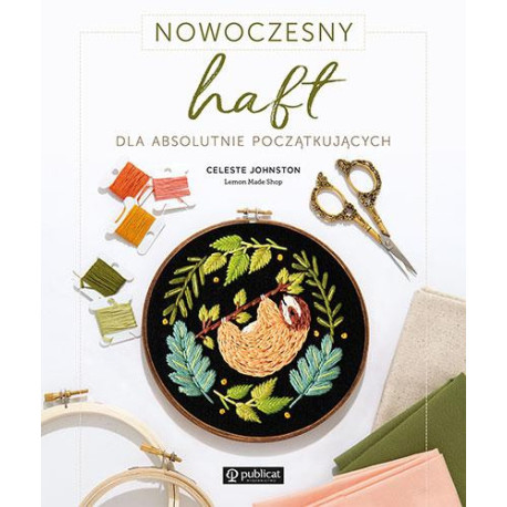 Nowoczesny haft dla absolutnie początkujących