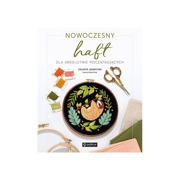 Nowoczesny haft dla absolutnie początkujących