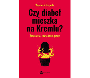 Czy diabeł mieszka na Kremlu?