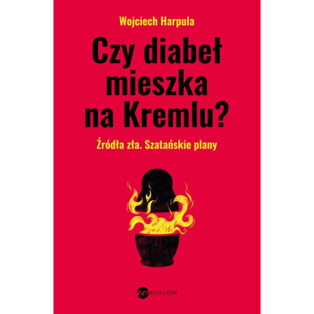 Czy diabeł mieszka na Kremlu?