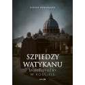 Szpiedzy Watykanu. Tajne służby w Kościele