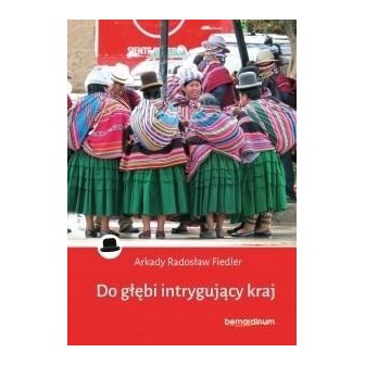 Do głębi intrygujący kraj