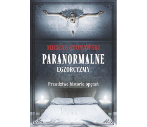 Paranormalne. Egzorcyzmy