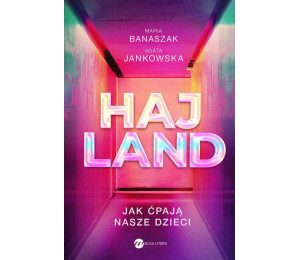 Hajland. Jak ćpają nasze dzieci