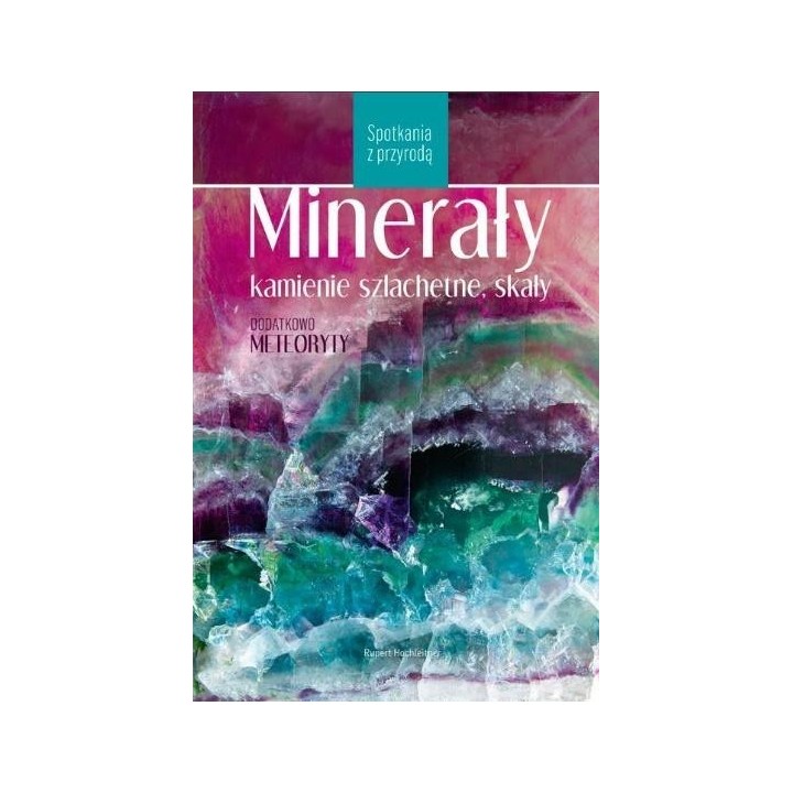 Minerały, kamienie szlachetne, skały