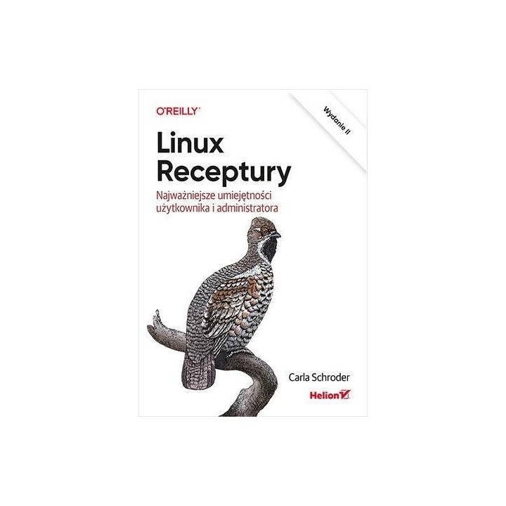 Linux. Receptury. Najważniejsze umiejętności...w.2