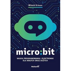 Micro:bit. Nauka programowania i elektroniki...