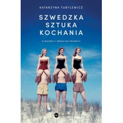 Szwedzka sztuka kochania. O miłości i seksie...