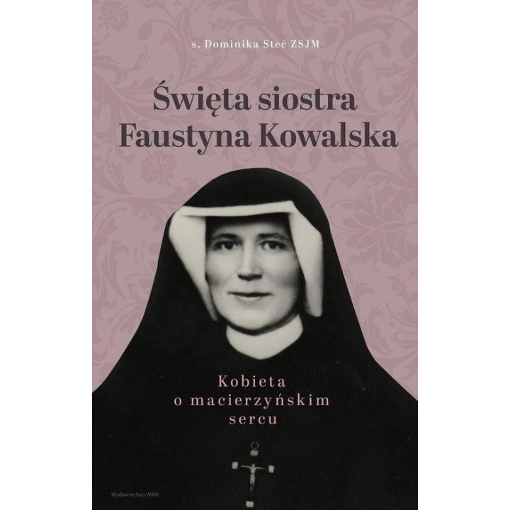 Święta siostra Faustyna Kowalska