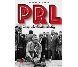 PRL Żony i kochanki władzy