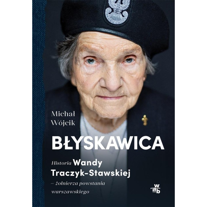 Błyskawica. Historia Wandy Traczyk-Stawskiej
