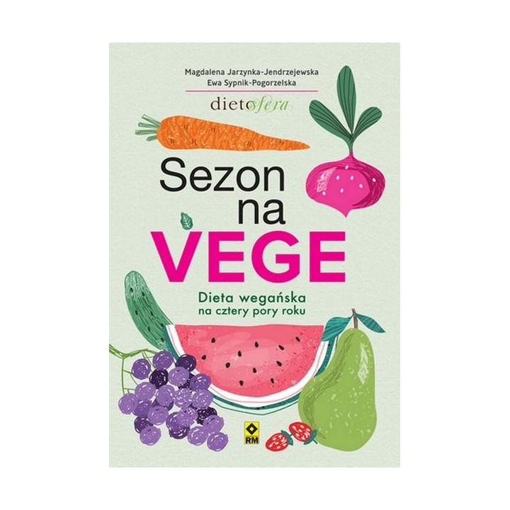Sezon na Vege. Dieta wegańska na cztery pory roku