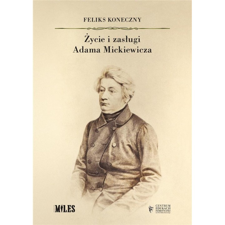 Życie i zasługi Adama Mickiewicza