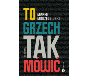 To grzech tak mówić. Trzy dramaty