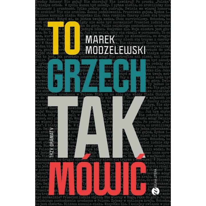 To grzech tak mówić. Trzy dramaty