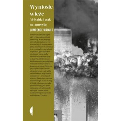 Wyniosłe wieże. Al-Kaida i atak na Amerykę