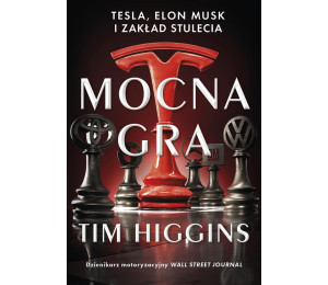 Mocna gra: Tesla, Elon Musk i zakład stulecia