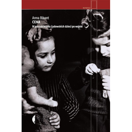 Cena. W poszukiwaniu żydowskich dzieci po wojnie