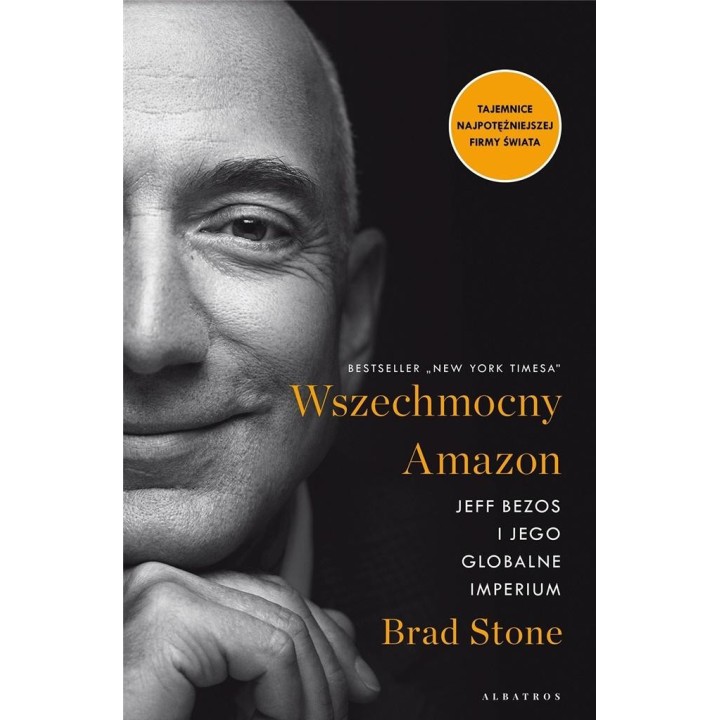Wszechmocny Amazon. Jeff Bezos i jego globalne..