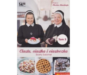 Ciasta, ciastka i ciasteczka Siostry Salomei T.3
