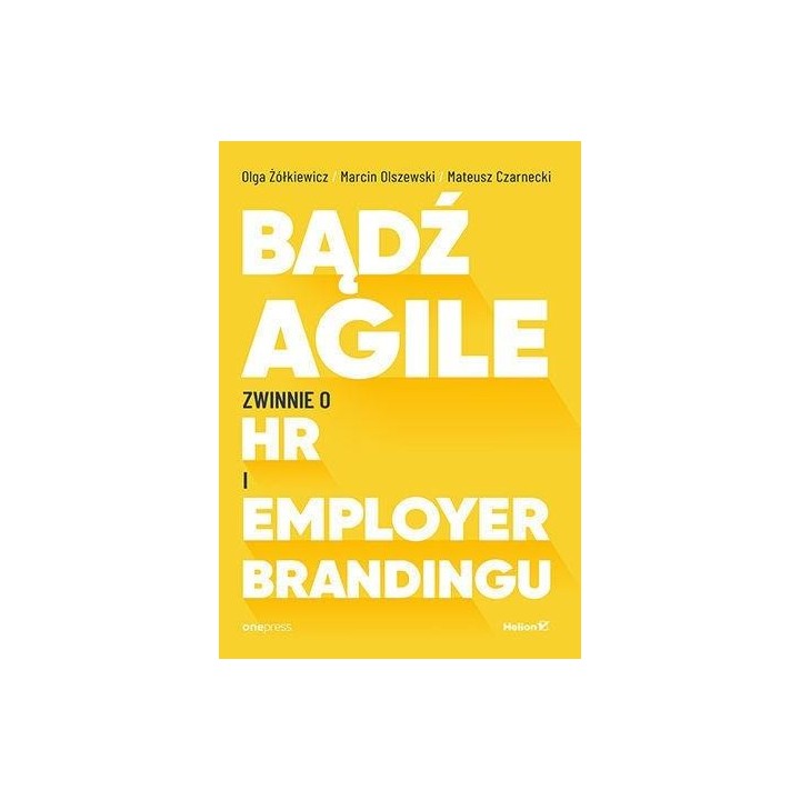 Bądź Agile. Zwinnie o HR i Employer Brandingu