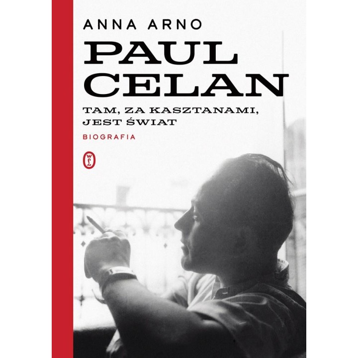 Paul Celan. Tam, za kasztanami, jest świat. Biogra