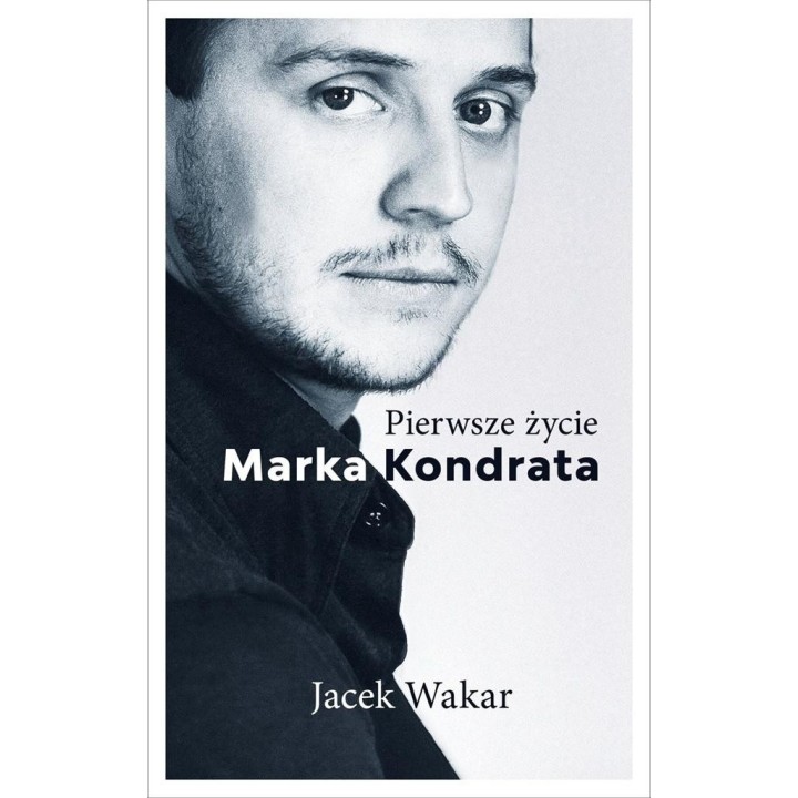Pierwsze życie Marka Kondrata