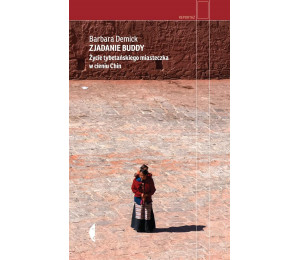 Zjadanie Buddy. Życie tybetańskiego miasteczka...