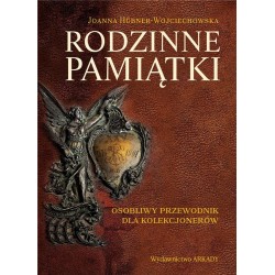 Rodzinne pamiątki. Osobliwy przewodnik dla kolekcj