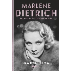Marlene Dietrich. Prawdziwe życie legendy kina
