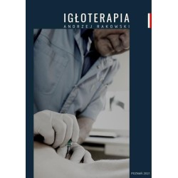 Igłoterapia. Koncepcja i skuteczna technika...