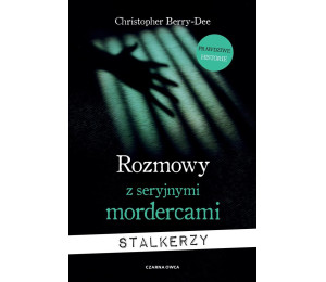 Rozmowy z seryjnymi mordercami. Stalkerzy