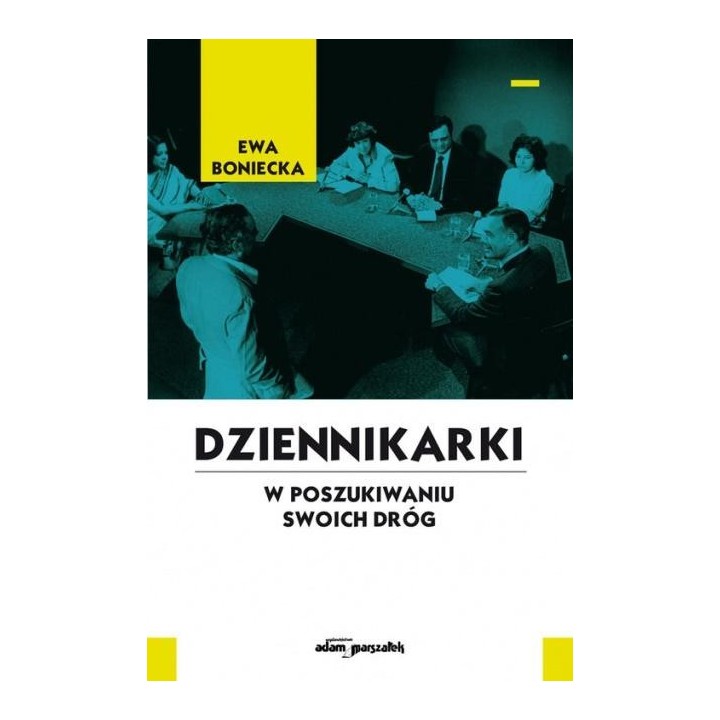 Dziennikarki. W poszukiwaniu swoich dróg